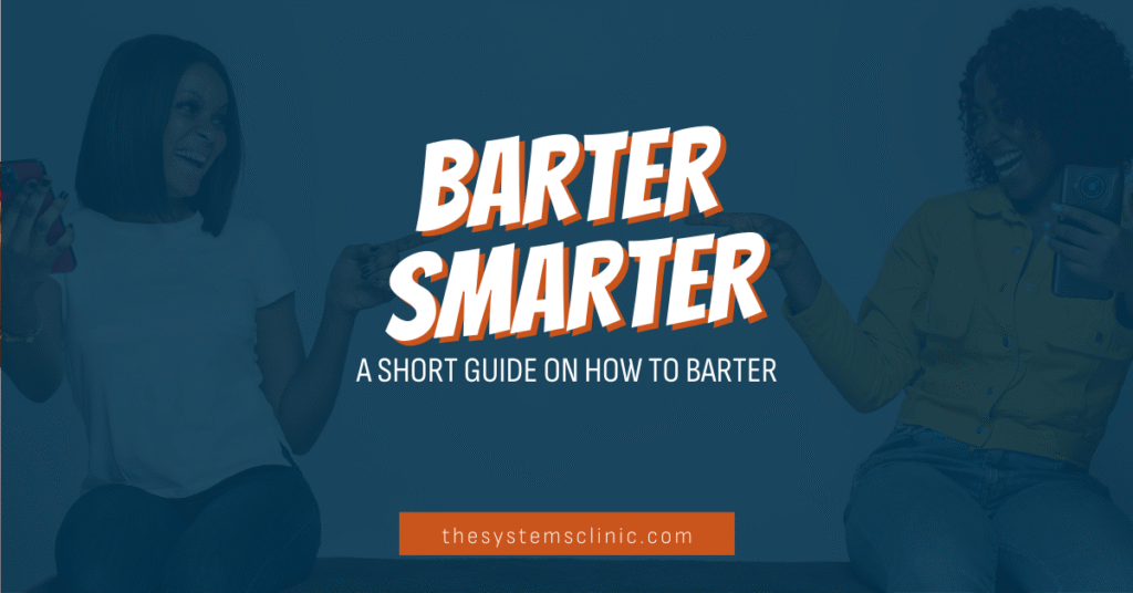 Thesystemsclinic blog how to barter