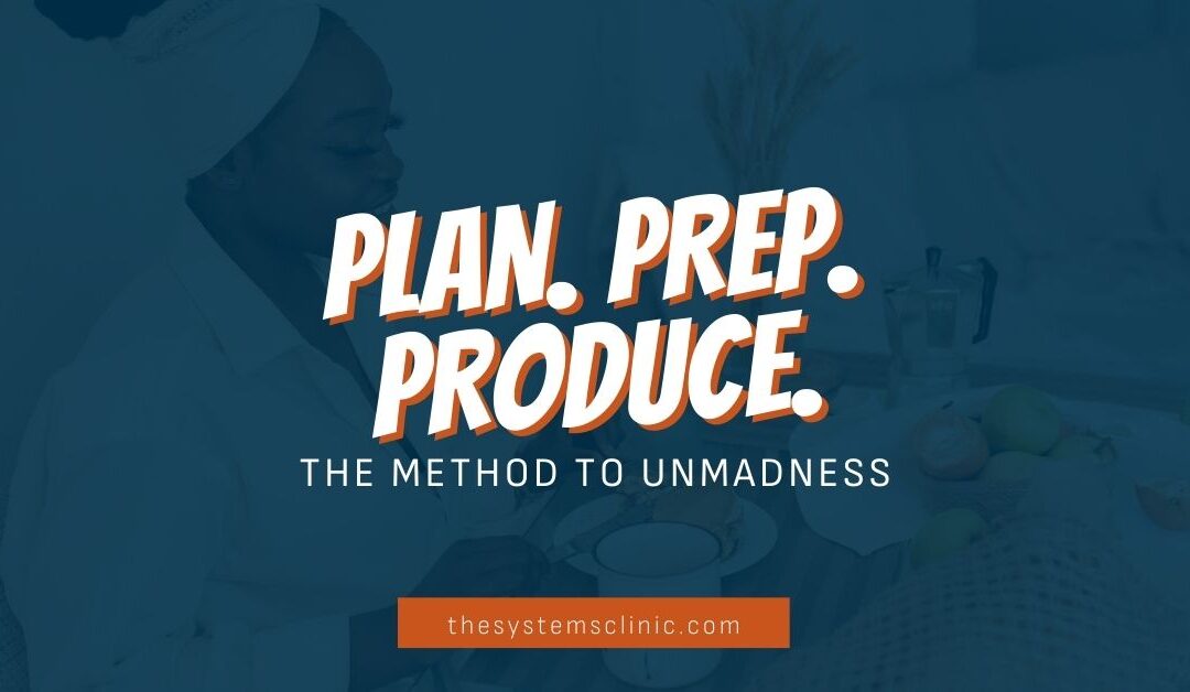 Plan. Prep. Produce.