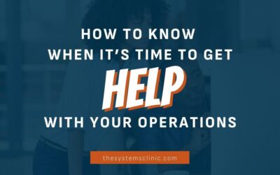 How to Know When It’s Time to Get Help with Your Operations
