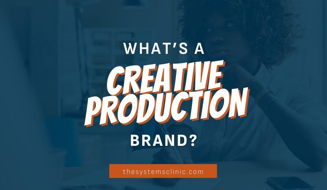 What’s a Creative Production Brand