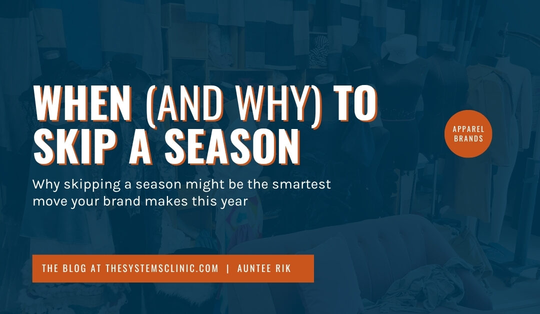 When (and Why) To Skip a Season